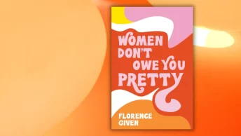 Women Don't Owe You Pretty