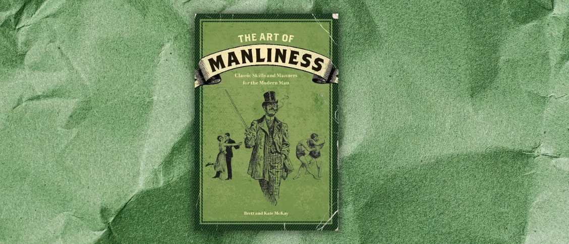 The Art Of Manliness PDF Free Download   The Art Of Manliness Classic Skills And Manners For The Modern Man.webp